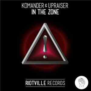 Komander  & Upraiser - In The Zone