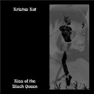Kristus Kut - Kiss Of The Black Queen