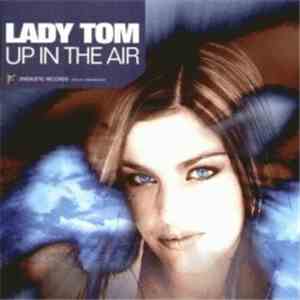Lady Tom - Up In The Air