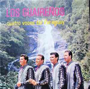 Los Guaireños - Cuatro Voces Del Paraguay