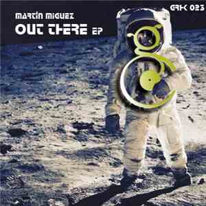 Martin Miguez - Out There EP