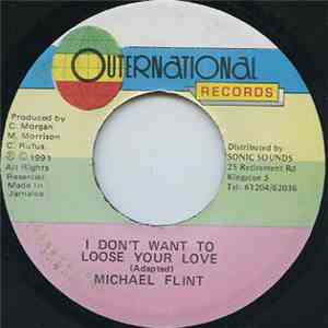 Michael Flint  - I Don't Want To Loose Your Love