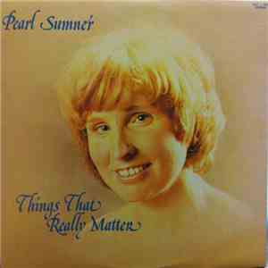 Pearl Sumner - Things That Really Matter