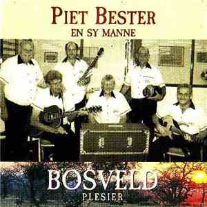 Piet Bester En Sy Manne - Bosveld Plesier