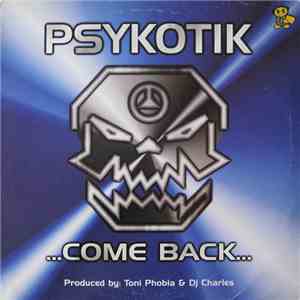 Psykotik - Come Back...