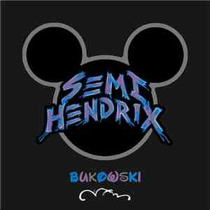 Semi Hendrix Feat. DJ Starscream Of Slipknot & Russell Peters - Bukowski