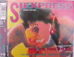S'Express - Find 'Em, Fool 'Em / Let It All Out E.P.