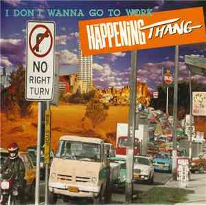 The Happening Thang - I Don't Wanna Go To Work