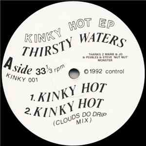 Thirsty Waters / Chris.E - Kinky Hot EP