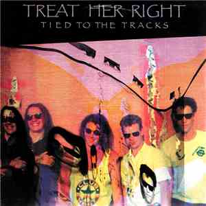 Treat Her Right - Tied To The Tracks