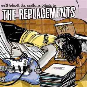 Various - We'll Inherit The Earth...A Tribute To The Replacements