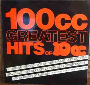 10cc - 100cc - Greatest Hits Of 10cc