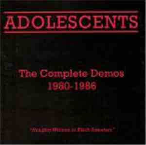 Adolescents - The Complete Demos 1980-1986