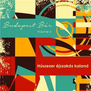 Budapest Bár - Volume 5: Húszezer Éjszakás Kaland