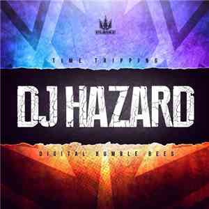 DJ Hazard - Time Tripping / Digital Bumble Bees
