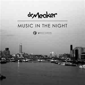 Dr Meaker - Music In The Night