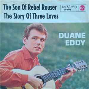 Duane Eddy - The Son Of Rebel Rouser / The Story Of The Three Loves
