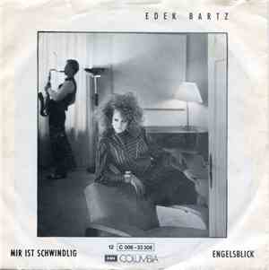 Edek Bartz - Mir Ist Schwindlig / Engelsblick