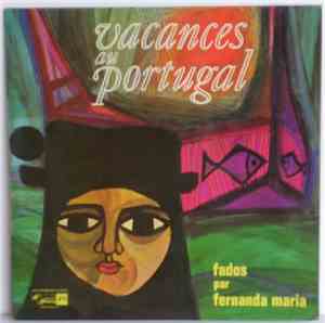 Fernanda Maria - Vacances Au Portugal (Fados Chantés Par Fernanda Maria)