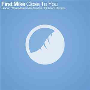 First Mike - Close To You