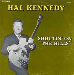 Hal Kennedy - Shoutin' On The Hills