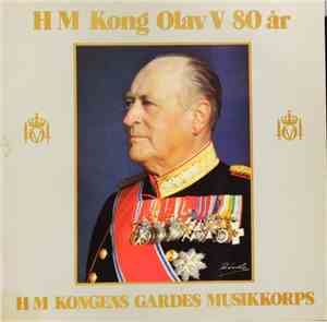 H.M.Kongens Garde - H.M.Kong Olav V 80 År