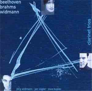Jan Vogler, Ewa Kupiec, Jörg Widmann - Beethoven, Brahms, Widmann: Clarinet ...