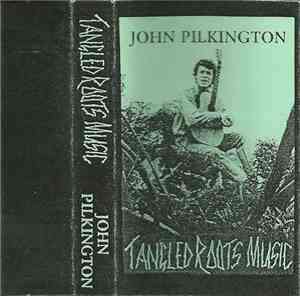 John Pilkington - Tangled Roots Music