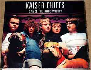 Kaiser Chiefs - Dance the Dogs Wildly
