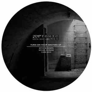 Ketch & Gompa  - Turn On Your Masters EP