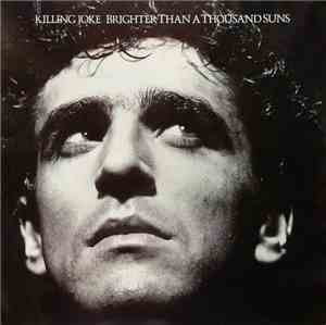 Killing Joke - Brighter Than A Thousand Suns