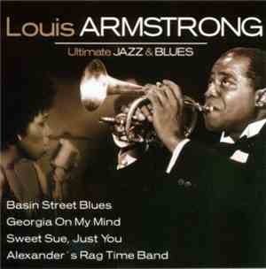 Louis Armstrong -  Ultimate Jazz & Blues