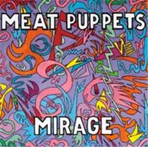 Meat Puppets - Mirage