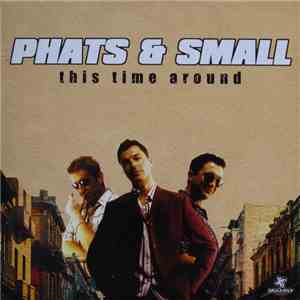 Phats & Small - This Time Around
