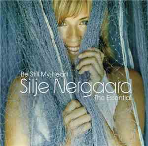 Silje Nergaard - Be Still My Heart - The Essential