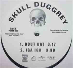 Skull Duggrey - Bout Dat / Iga Iga / Bounce Dat Ass / Bring Ya Heart
