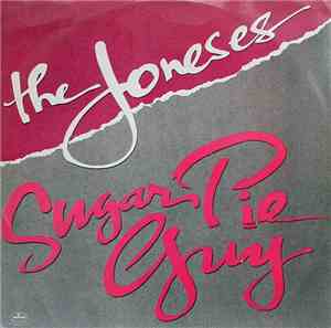 The Joneses - Sugar Pie Guy