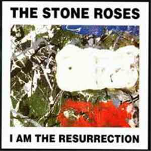 The Stone Roses - I Am The Resurrection
