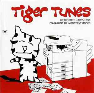 Tiger Tunes - Absolutely Worthless Compared To Important Books