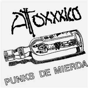 Atoxxxico - Punks De Mierda