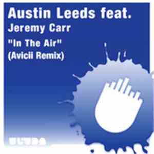 Austin Leeds feat. Jeremy Carr - In The Air (Avicii Remix)