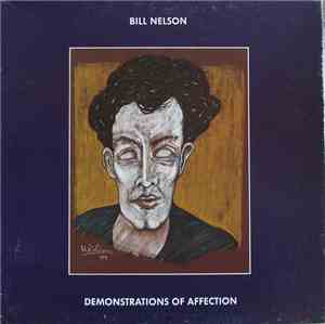 Bill Nelson - Demonstrations Of Affection