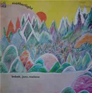 Bobak, Jons, Malone - Motherlight