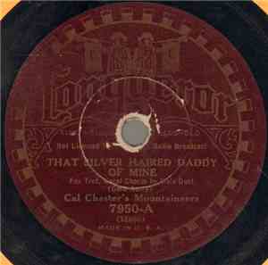 Cal Chester's Mountaineers - That Silver Haired Daddy Of Mine / 'Neath The  ...