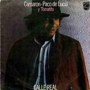 Camarón - Paco De Lucía y Tomatito - Calle Real