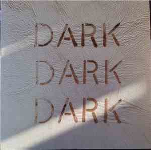 Dark Dark Dark - Love You, Bye
