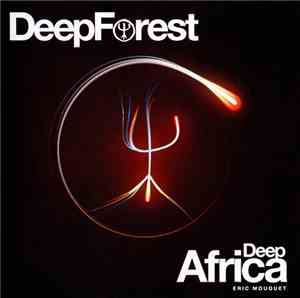 Deep Forest / Eric Mouquet - Deep Africa