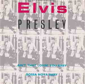 Elvis Presley - Ain't That Lovin' You Baby / Bossa Nova Baby