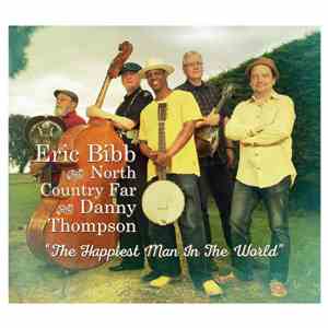 Eric Bibb  And North Country Far With Danny Thompson - The Happiest Man In The World