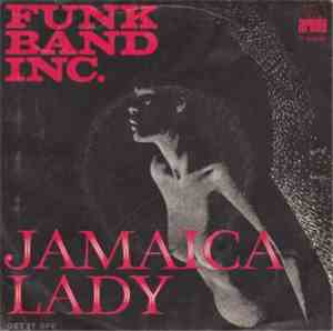 Funk Band Inc. - Jamaica Lady / Get It Off